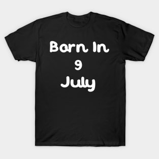 Born In 9 July T-Shirt